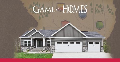 The Game of Homes has begun at Skogman Homes!